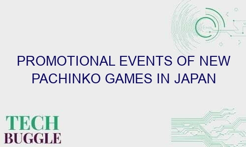 promotional events of new pachinko games in japan 33160 1 - Promotional Events Of New Pachinko Games In Japan