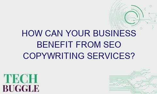 how can your business benefit from seo copywriting services 65076 1 - How Can Your Business Benefit From SEO Copywriting Services?