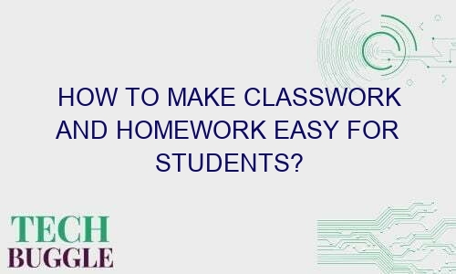 how to make classwork and homework easy for students 65063 1 - How to make classwork and homework easy for students?
