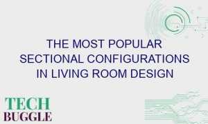 the most popular sectional configurations in living room design 48374 1 300x180 - The most popular sectional configurations in living room design
