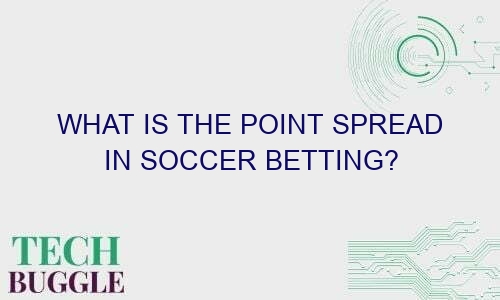 what is the point spread in soccer betting 48519 1 - What is the point spread in soccer betting?