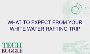 what to expect from your white water rafting trip 49209 1 300x180 - What To Expect From Your White Water Rafting Trip