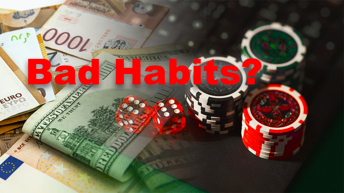Bad Online Gambling Habits to Avoid 65383 1 - Bad Online Gambling Habits to Avoid